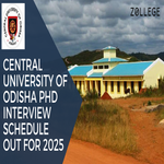 Central University Of Odisha PhD Interview Schedule Out For 2025